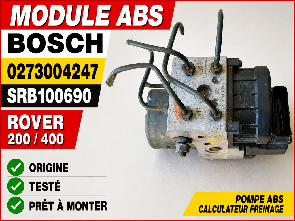 MODULE ABS BOSCH 0273004247 SRB100690 ROVER 200 400 POMPE CALCULATEUR FREINAGE