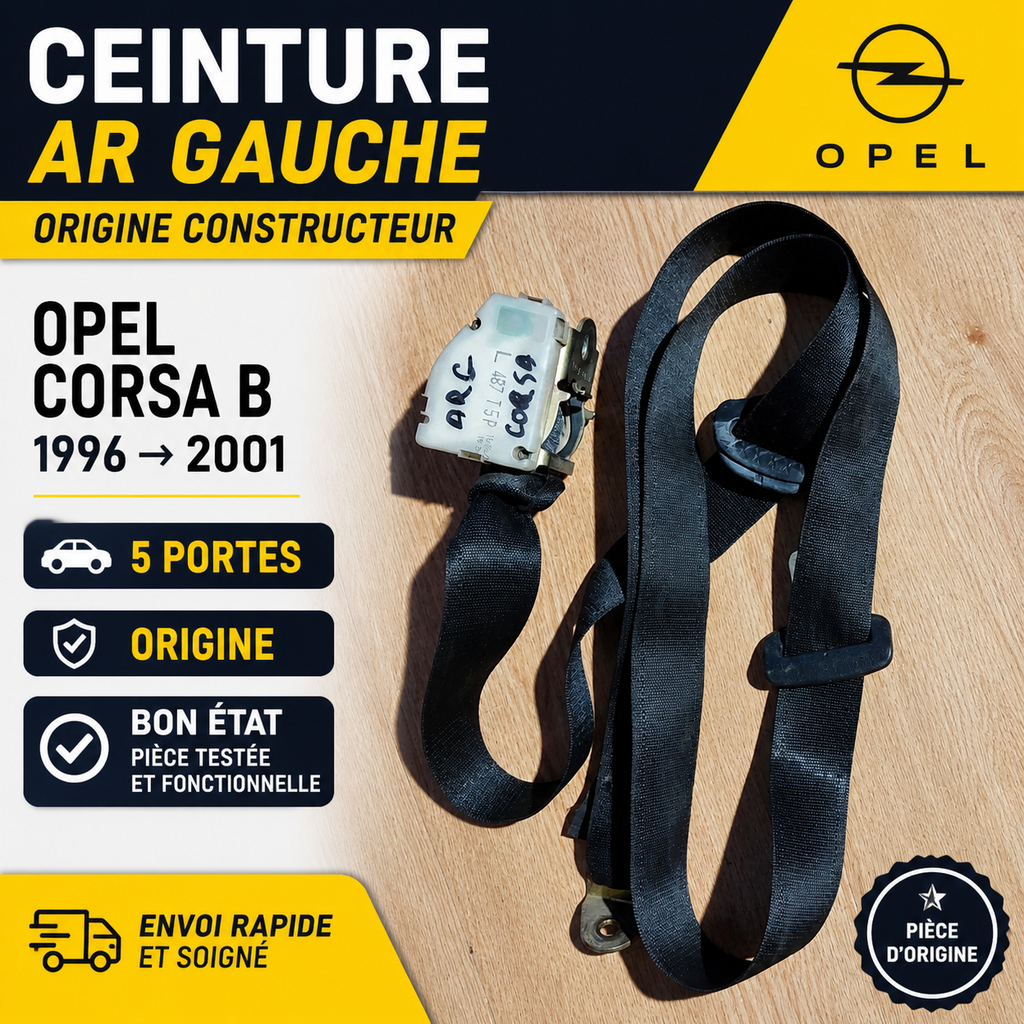 CEINTURE DE SÉCURITÉ ARRIÈRE GAUCHE OPEL CORSA B 1996-2001 5 PORTES ORIGINE