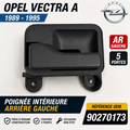 Poignée Intérieure AR Gauche OPEL VECTRA A 5P 1989-1995 OEM 90270173